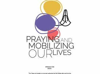 Introduction 1: Praying and mobilizing our lives
